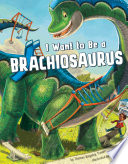 I Want to Be a Brachiosaurus cover