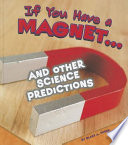If You Have a Magnet...and Other Science Predictions cover