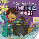 Joe-Joe the Wizard Brews Up Solids, Liquids, and Gases cover