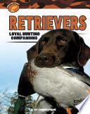 Retrievers: Loyal Hunting Companions cover