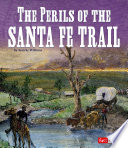 The Perils of the Santa Fe Trail cover