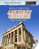 What Did the Ancient Greeks Do for Me? cover