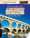 What Did the Ancient Romans Do for Me? cover