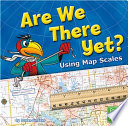 Are We There Yet? Using Map Scales cover