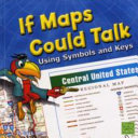 If Maps Could Talk: Using Symbols and Keys cover