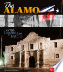 The Alamo: Myths, Legends, and Facts cover