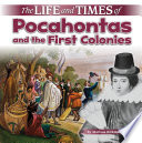 The Life and Times of Pocahontas and the First Colonies cover