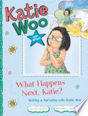 What Happens Next, Katie? Writing a Narrative with Katie Woo cover