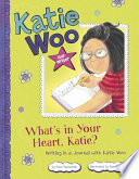 What's in Your Heart, Katie? Writing in a Journal with Katie Woo cover