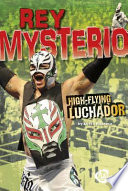 Rey Mysterio: High-Flying Luchador cover