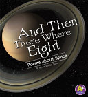 And Then There Were Eight: Poems About Space cover