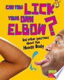 Can You Lick Your Own Elbow? And Other Questions About the Human Body cover