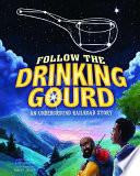 Follow the Drinking Gourd: An Underground Railroad Story cover