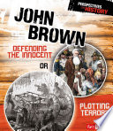 John Brown: Defending the Innocent or Plotting Terror? cover