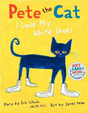 Pete the Cat: I Love My White Shoes cover