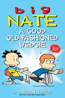 Big Nate: A Good Old-Fashioned Wedgie cover