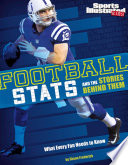 Football Stats and the Stories Behind Them: What Every Fan Needs to Know cover