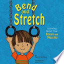 Bend and Stretch: Learning About Your Bones and Muscles cover
