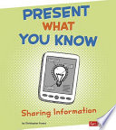 Present What You Know: Sharing Information cover