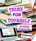 Think for Yourself: Avoiding Plagiarism cover