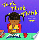 Think, Think, Think: Learning About Your Brain cover