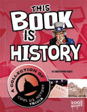 This Book Is History: A Collection of Cool U.S. History Trivia cover