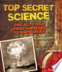 Top Secret Science: Projects You Aren't Supposed to Know About cover