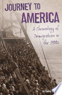 Journey to America: A Chronology of Immigration in the 1900s cover