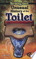 The Grimy, Gross, Unusual History of the Toilet cover