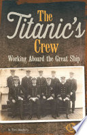 The Titanic's Crew: Working Aboard the Great Ship cover