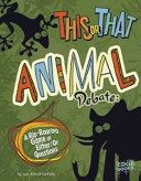 This or That Animal Debate: A Rip-Roaring Game of Either/Or Questions cover