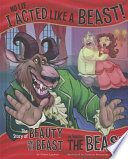 No Lie, I Acted Like a Beast! The Story of Beauty and the Beast as Told by the Beast cover