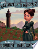Really, Rapunzel Needed a Haircut! The Story of Rapunzel as Told by Dame Gothel cover