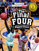 The Final Four: All About College Basketball's Biggest Event cover