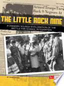 The Little Rock Nine: A Primary Source Exploration of the Battle for School Integration cover