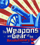 The Weapons and Gear of the Revolutionary War cover