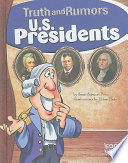U.S. Presidents: Truth and Rumors cover