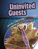 Uninvited Guests: Invisible Creatures Lurking in Your Home cover