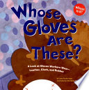 Whose Gloves Are These? A Look at Gloves Workers Wear--Leather, Cloth and Rubber cover