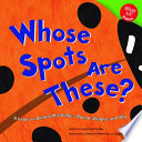 Whose Spots Are These? A Look at Animal Markings--Round, Bright, and Big cover