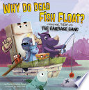 Why Do Dead Fish Float? Learning About Matter with the Garbage Gang cover