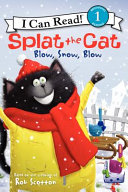 Splat the Cat: Blow, Snow, Blow cover