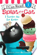 Splat the Cat: I Scream for Ice Cream cover