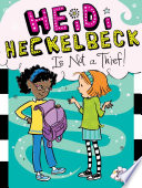 Heidi Heckelbeck Is Not a Thief! cover