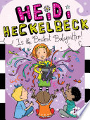 Heidi Heckelbeck Is the Bestest Babysitter! cover