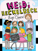 Heidi Heckelbeck Says "Cheese!" cover
