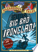 Nathan Hale's Hazardous Tales: Big Bad Ironclad! cover