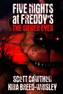 Five Nights at Freddy's: The Silver Eyes (Scholastic Inc.) cover
