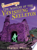 The Mystery of the Vanishing Skeleton cover