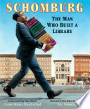 Schomburg: The Man Who Built a Library cover
